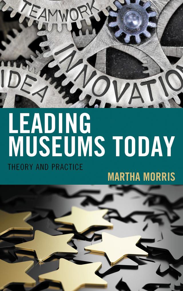 Leading Museums Today by Martha Morris