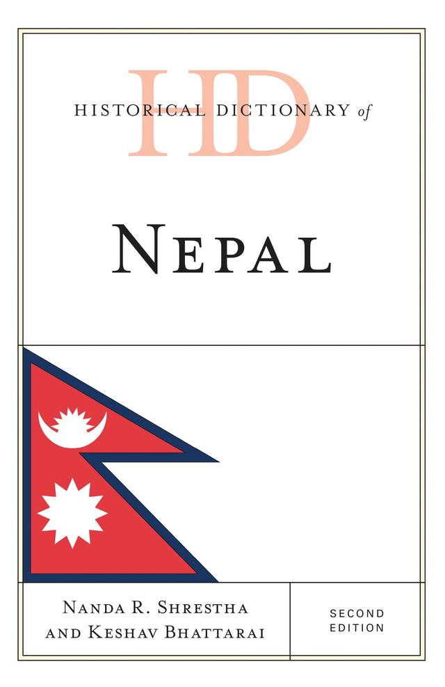 Historical Dictionary of Nepal by Keshav Bhattarai, Nanda R. Shrestha