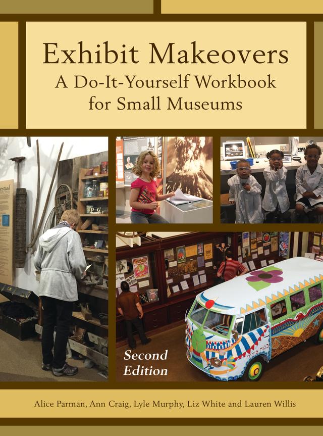 Exhibit Makeovers by Alice Parman, Ann Craig, Lauren Willis, Liz White, Lyle Murphy