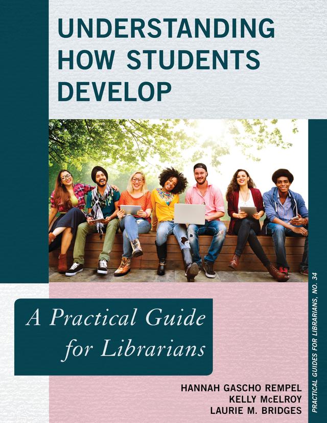 Understanding How Students Develop by Hannah Gascho Rempel, Kelly McElroy, Laurie M. Bridges