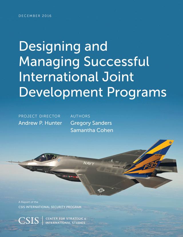 Designing and Managing Successful International Joint Development Programs by Gregory Sanders, Samantha Cohen