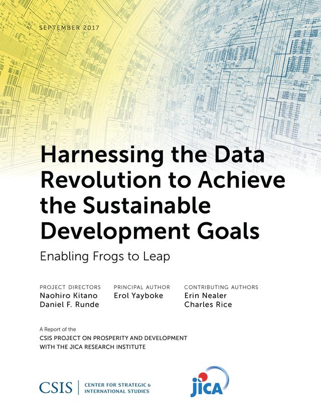 Harnessing the Data Revolution to Achieve the Sustainable Development Goals by Charles F. Rice, Erin Nealer, Erol K. Yayboke