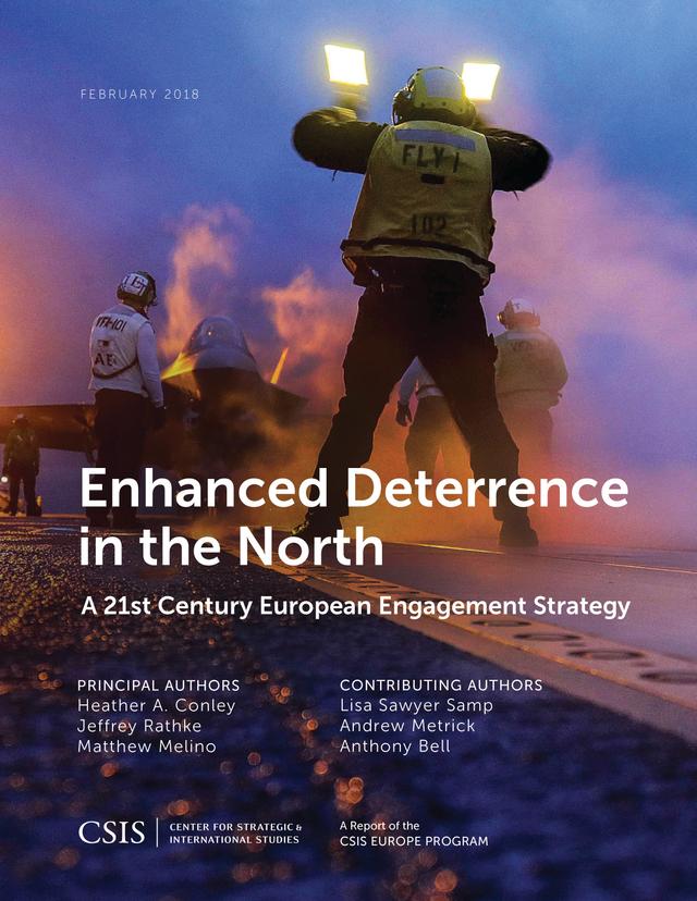 Enhanced Deterrence in the North by Heather A. Conley, Jeffrey Rathke, Matthew Melino