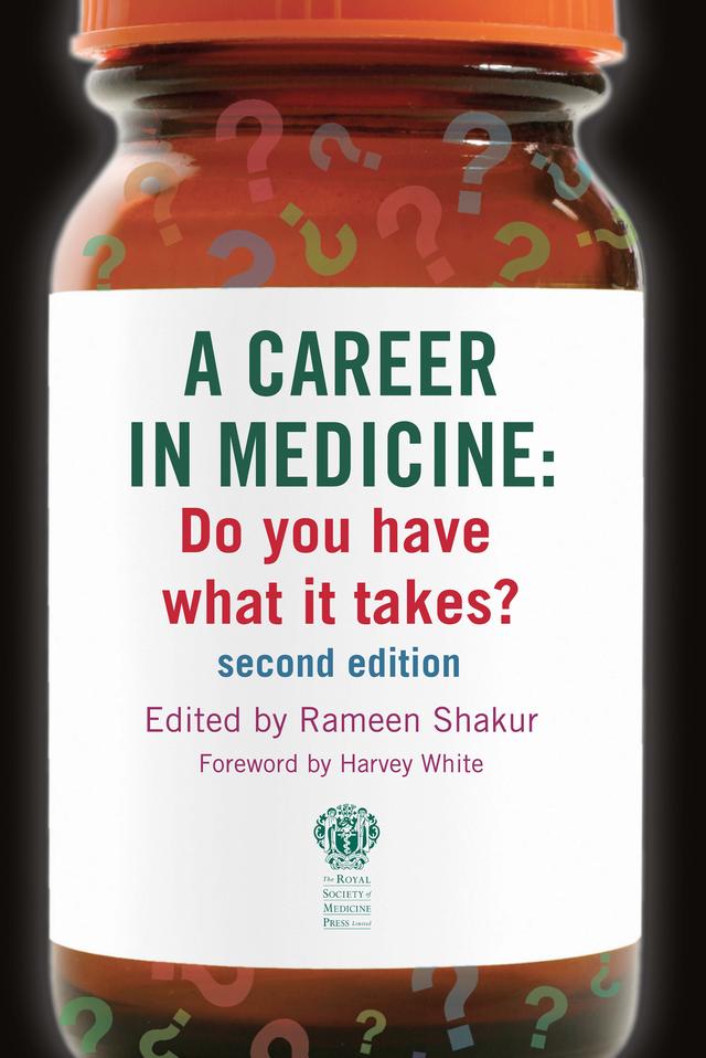 A Career in Medicine: Do you have what it takes? second edition by Rameen Shakur