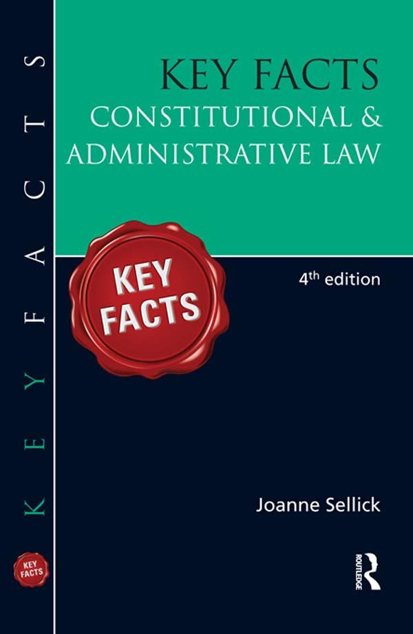 Key Facts: Constitutional & Administrative Law by Joanne Sellick