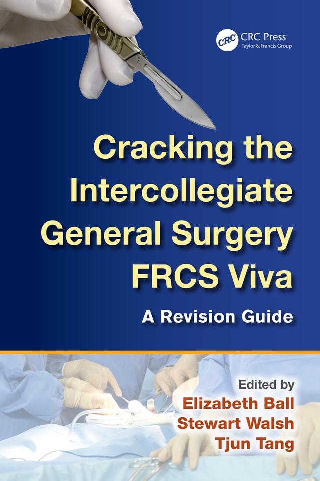 Cracking the Intercollegiate General Surgery FRCS Viva by Elizabeth Ball, Stewart Walsh, Tjun Tang
