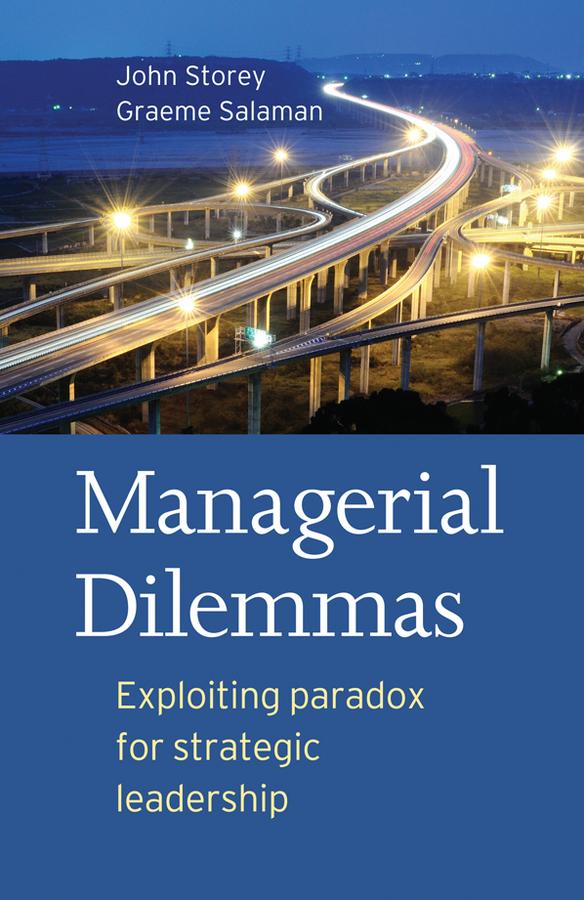 Managerial Dilemmas by Graeme Salaman, John Storey