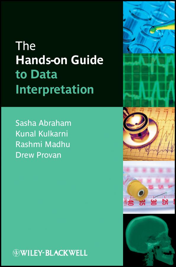 The Hands-on Guide to Data Interpretation by Drew Provan, Kunal Kulkarni, Rashmi Madhu, Sasha Abraham