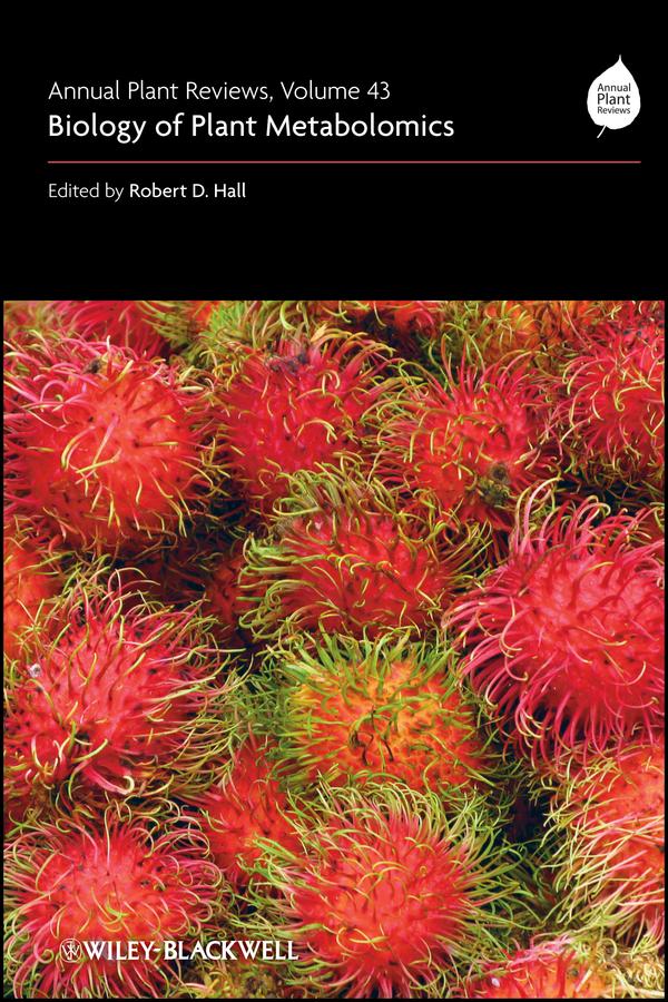 Annual Plant Reviews, Biology of Plant Metabolomics by Robert D. Hall