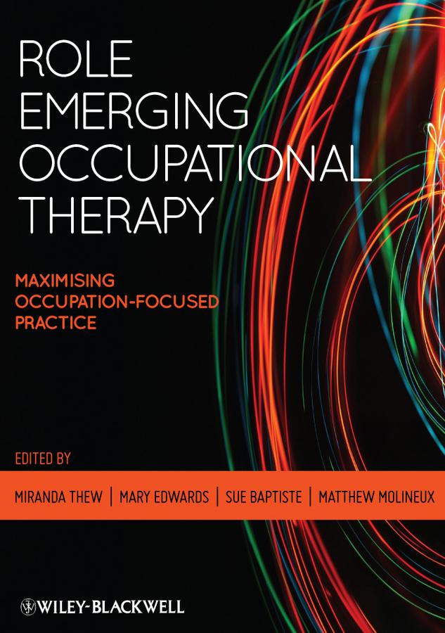 Role Emerging Occupational Therapy by Miranda Thew, Mary Edwards, Sue Baptiste, Matthew Molineux