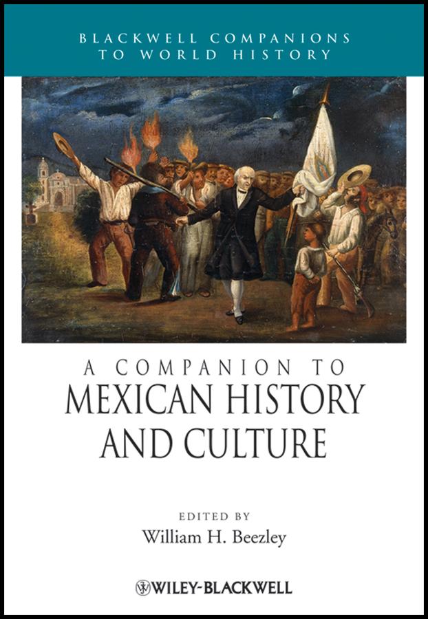 A Companion to Mexican History and Culture