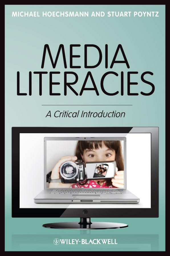 Media Literacies by Michael Hoechsmann, Stuart R. Poyntz