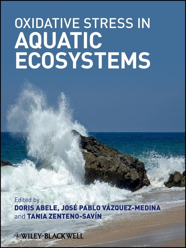 Oxidative Stress in Aquatic Ecosystems by Doris Abele, Jose Pablo Vazquez-Medina, Tania Zenteno-Savin