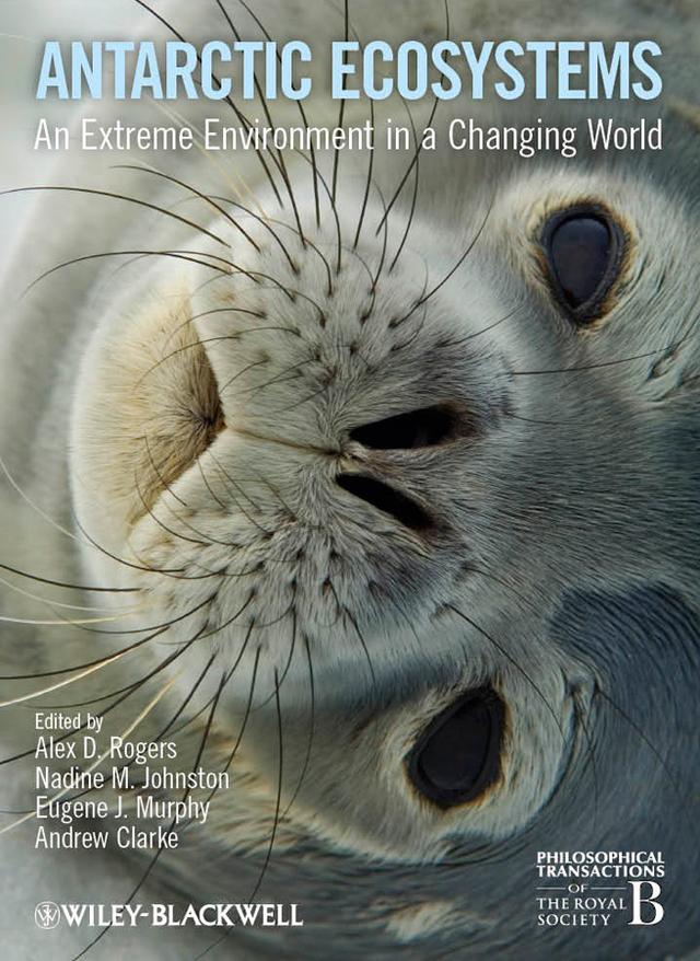 Antarctic Ecosystems by Alex D. Rogers, Andrew Clarke, Eugene J. Murphy, Nadine M. Johnston