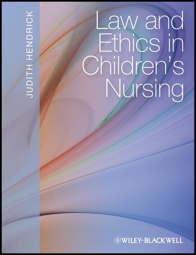 Law and Ethics in Children's Nursing by Judith Hendrick