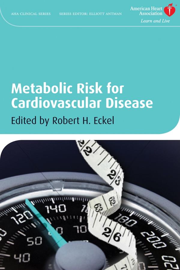 Metabolic Risk for Cardiovascular Disease by Robert H. Eckel