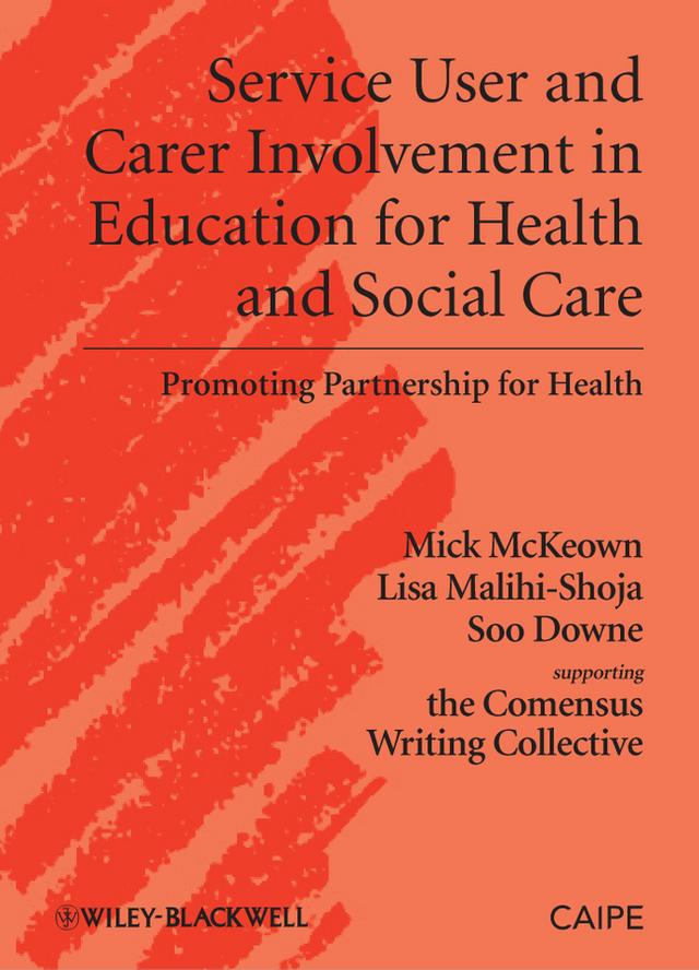 Service User and Carer Involvement in Education for Health and Social Care by Lisa Malihi-Shoja, Michael McKeown, Soo Downe