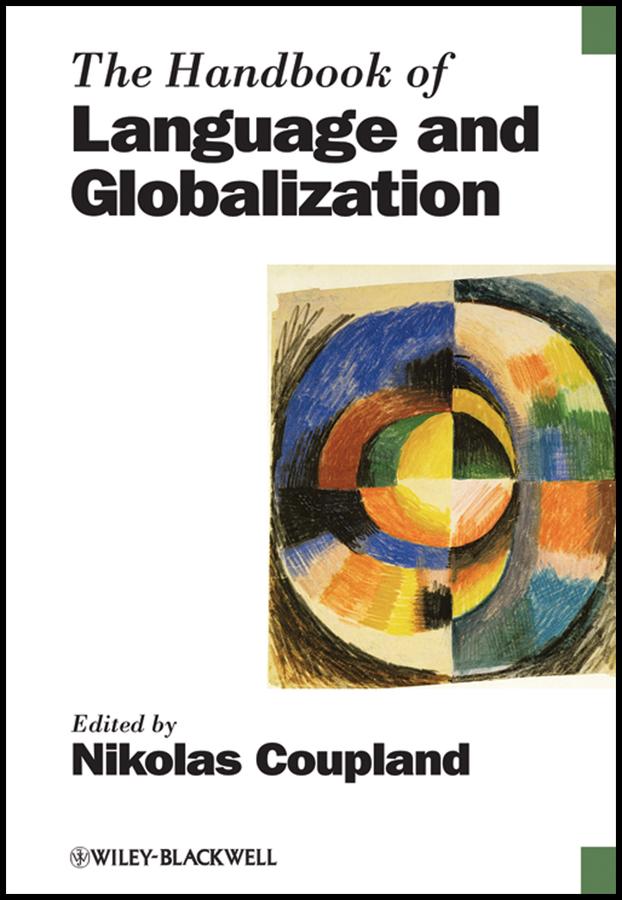The Handbook of Language and Globalization by Nikolas Coupland