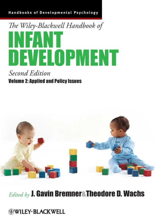 The Wiley-Blackwell Handbook of Infant Development, Volume 2 by J. Gavin Bremner, Theodore D. Wachs