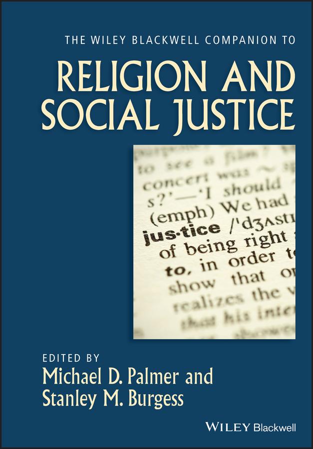 The Wiley-Blackwell Companion to Religion and Social Justice by Michael D. Palmer, Stanley M. Burgess