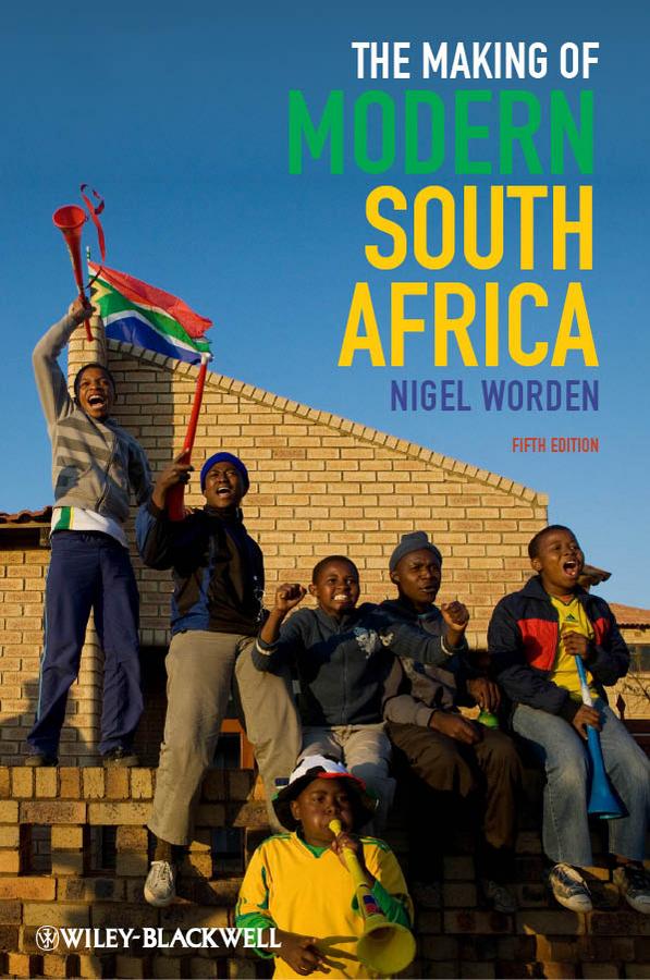 The Making of Modern South Africa by Nigel Worden