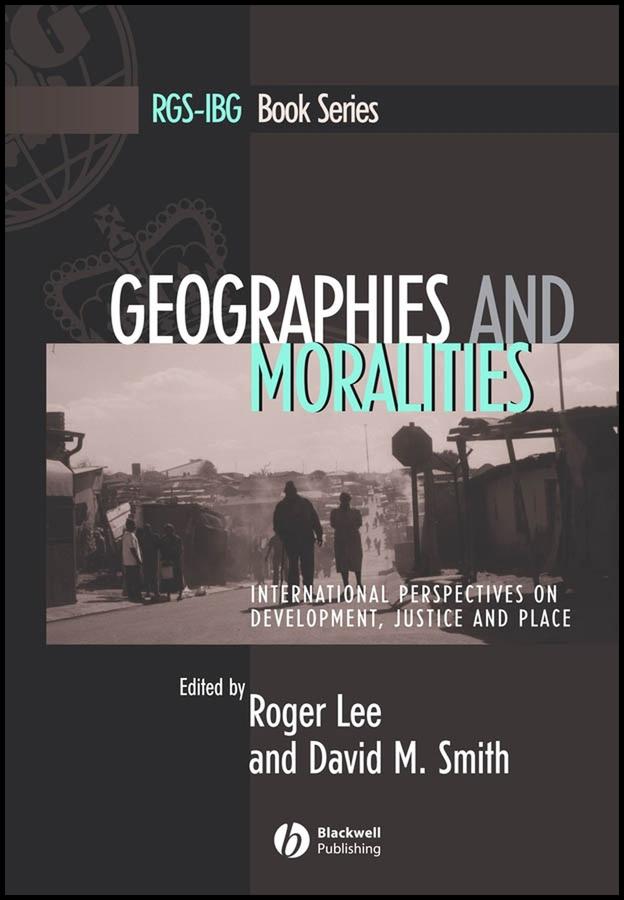 Geographies and Moralities by David M. Smith, Roger Lee