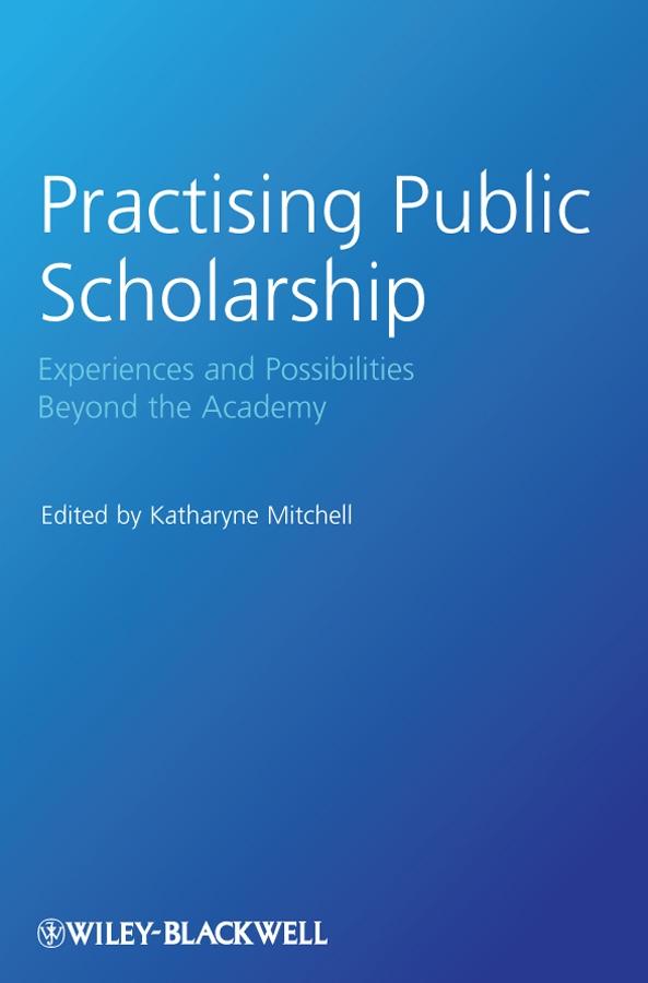 Practising Public Scholarship by Katharyne Mitchell