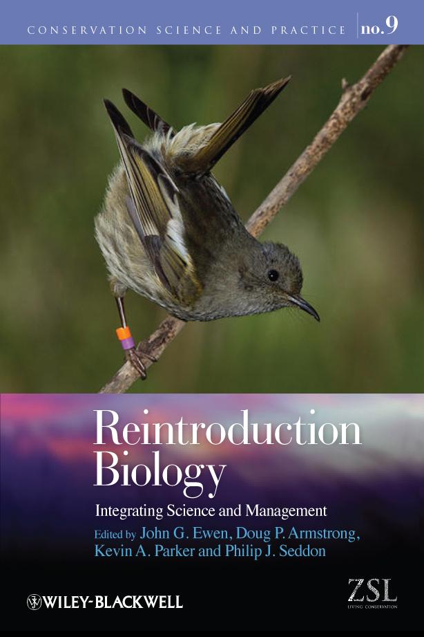Reintroduction Biology by Doug P. Armstrong, John G. Ewen, Kevin A. Parker, Philip J. Seddon