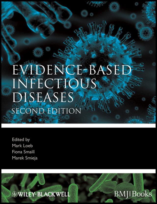 Evidence-Based Infectious Diseases by Fiona Smaill, Marek Smieja, Mark Loeb