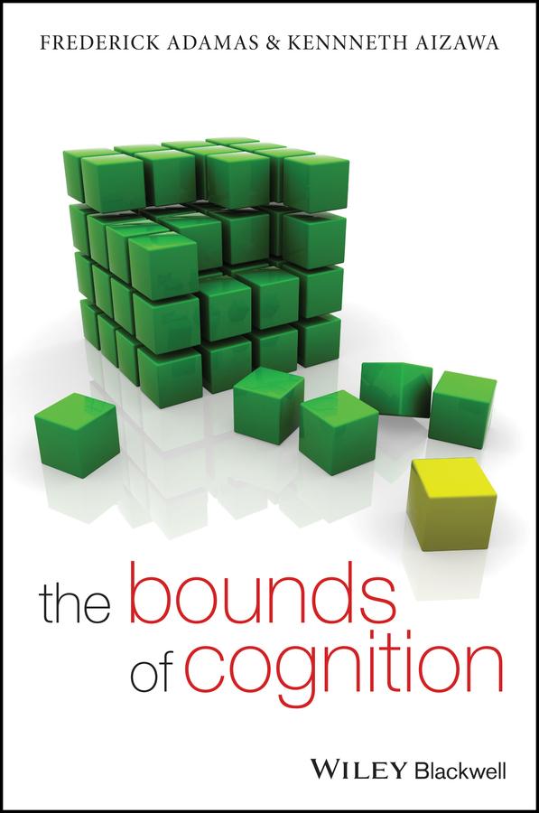 The Bounds of Cognition by Frederick Adams, Kenneth Aizawa
