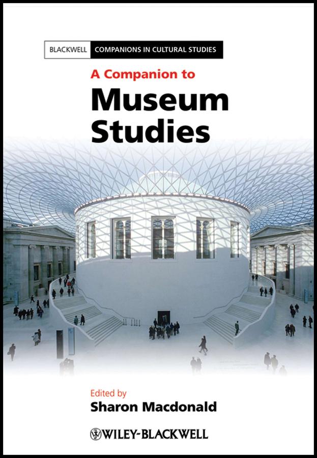 A Companion to Museum Studies by Sharon Macdonald