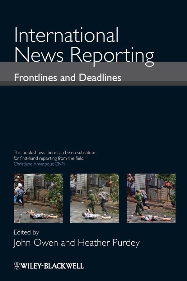 International News Reporting by Heather Purdey, John Owen
