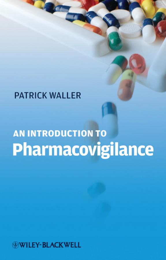 An Introduction to Pharmacovigilance by Patrick Waller