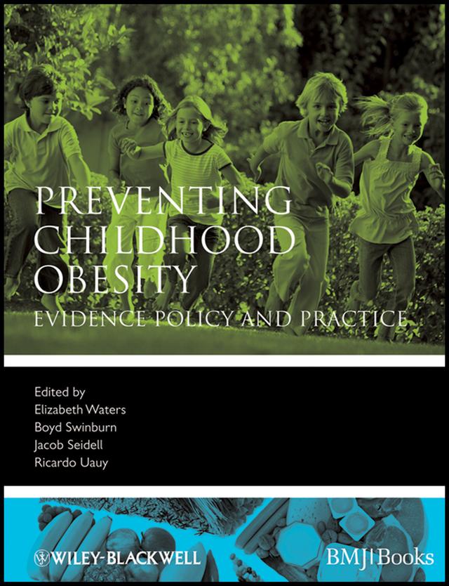 Preventing Childhood Obesity by Boyd Swinburn, Elizabeth Waters, Jacob Seidell, Ricardo Uauy