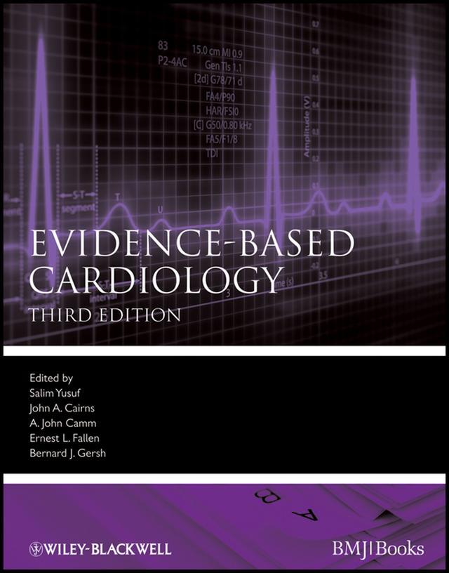 Evidence-Based Cardiology by A. John Camm, Bernard J. Gersh, Ernest L. Fallen, John A. Cairns, Salim Yusuf