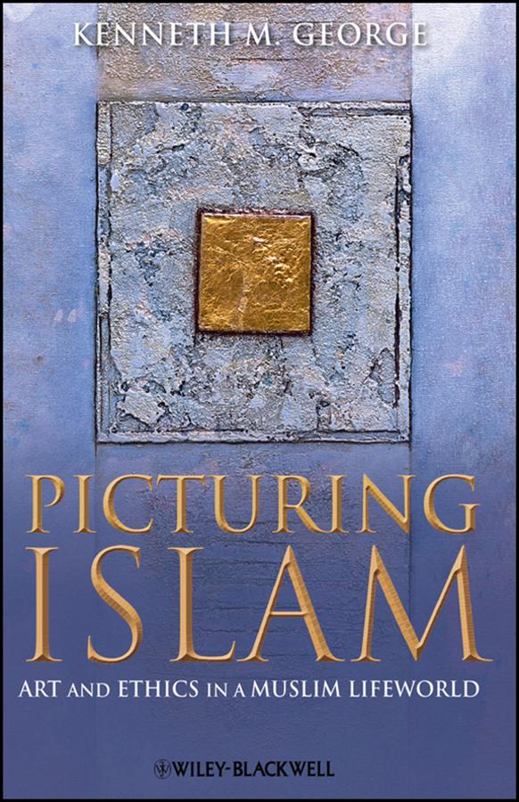 Picturing Islam by Kenneth M. George