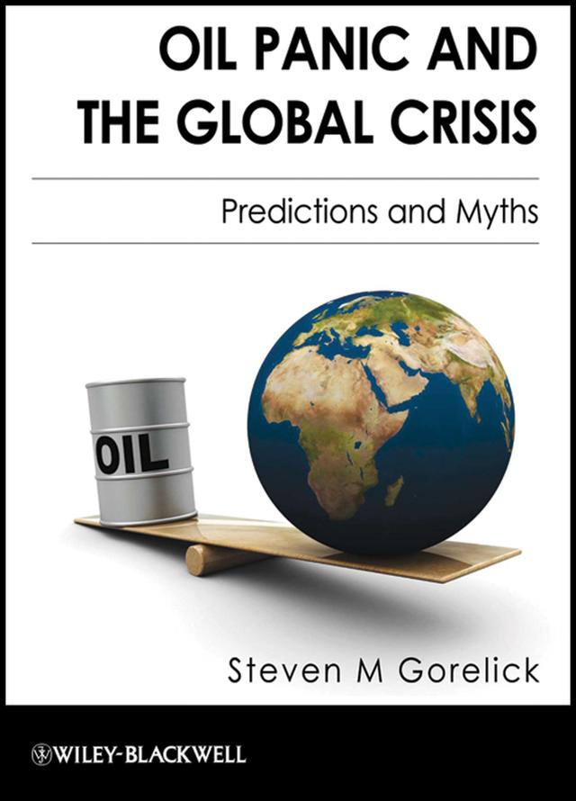 Oil Panic and the Global Crisis by Steven M. Gorelick