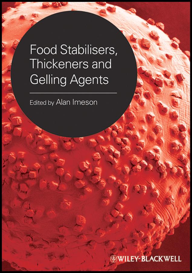 Food Stabilisers, Thickeners and Gelling Agents by Alan Imeson