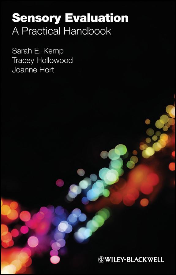 Sensory Evaluation by Joanne Hort, Sarah E. Kemp, Tracey Hollowood