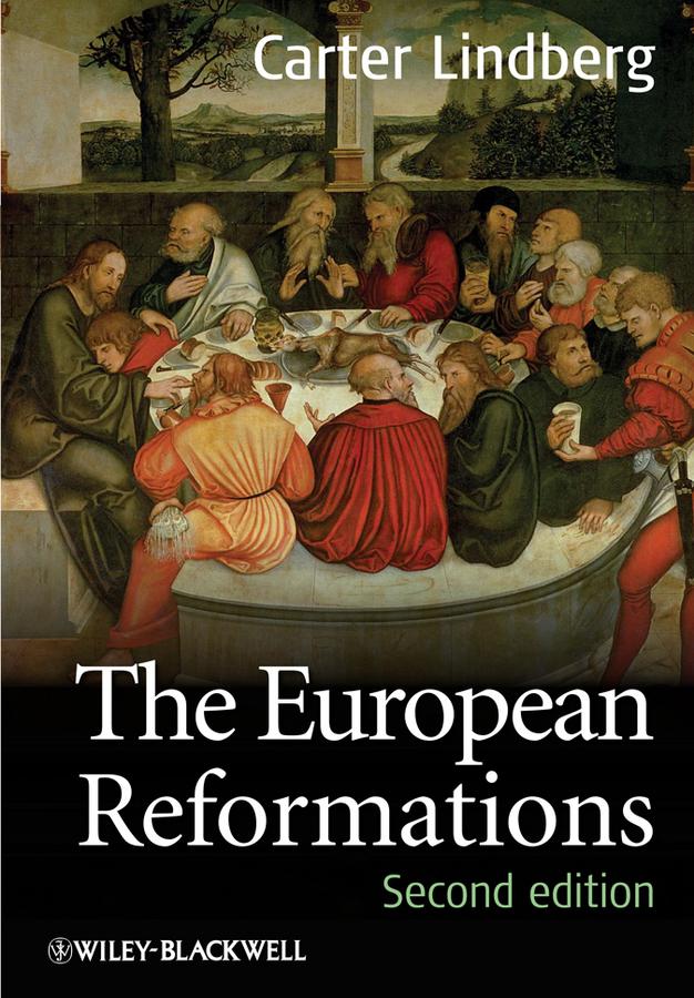 The European Reformations by Carter Lindberg