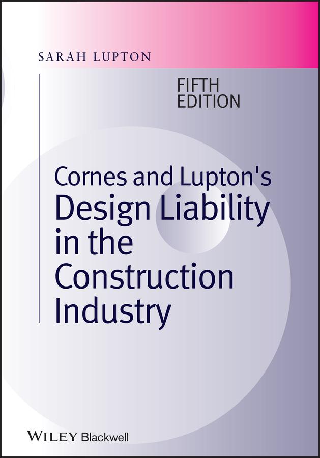 Cornes and Lupton's Design Liability in the Construction Industry by Sarah Lupton