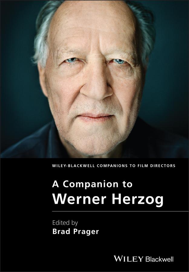 A Companion to Werner Herzog by Brad Prager