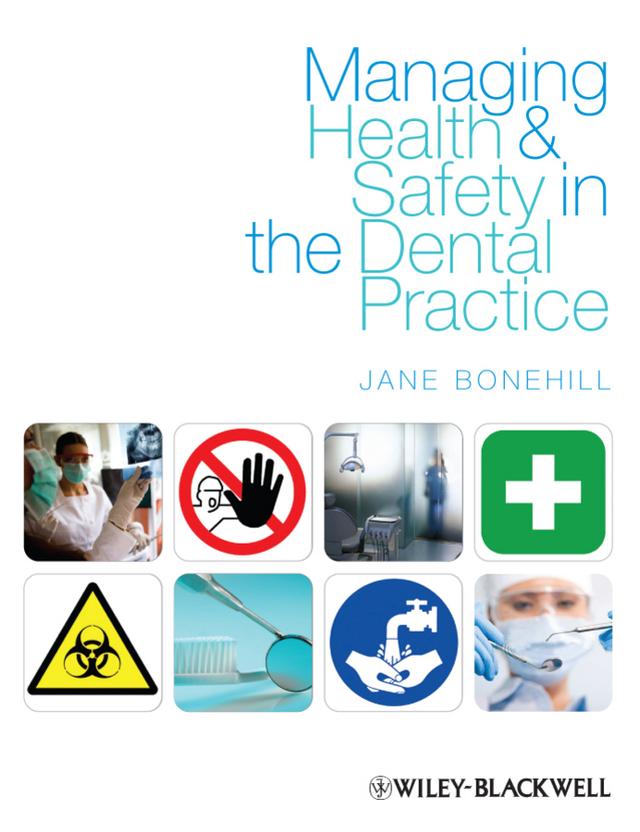 Managing Health and Safety in the Dental Practice by Jane Bonehill