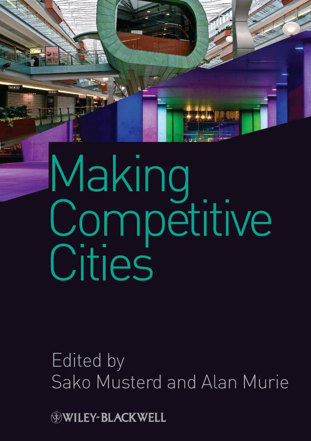 Making Competitive Cities by Alan Murie, Sako Musterd