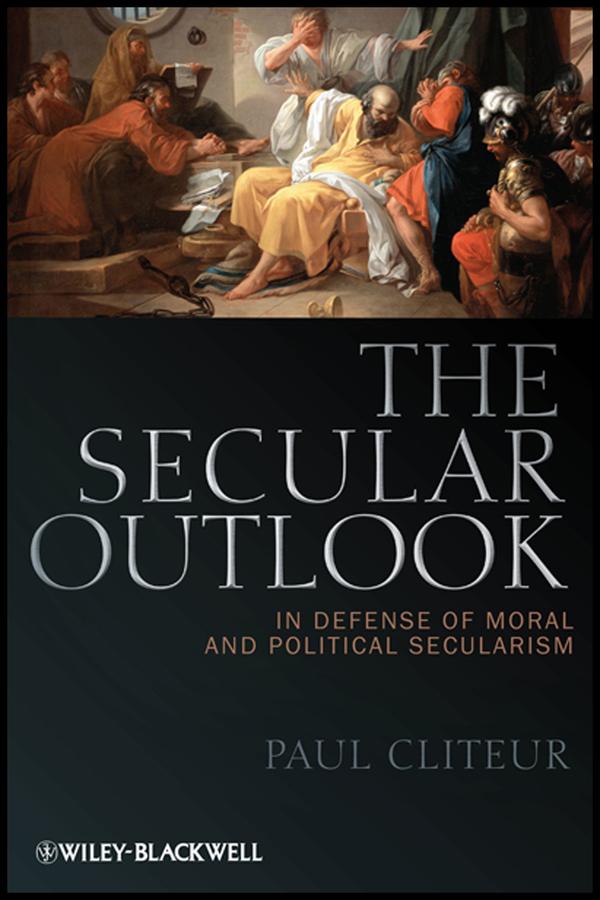 The Secular Outlook by Paul Cliteur