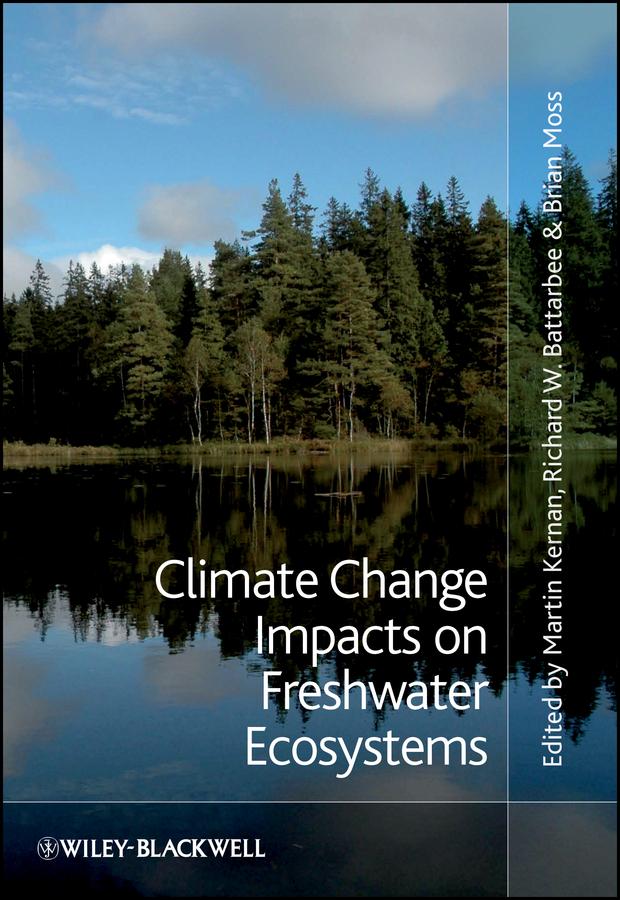 Climate Change Impacts on Freshwater Ecosystems by Brian R. Moss, Martin Kernan, Richard W. Battarbee