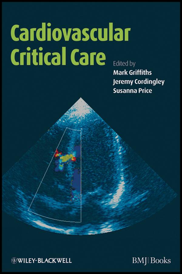 Cardiovascular Critical Care by Jeremy Cordingley, Mark J.D. Griffiths, Susanna Price