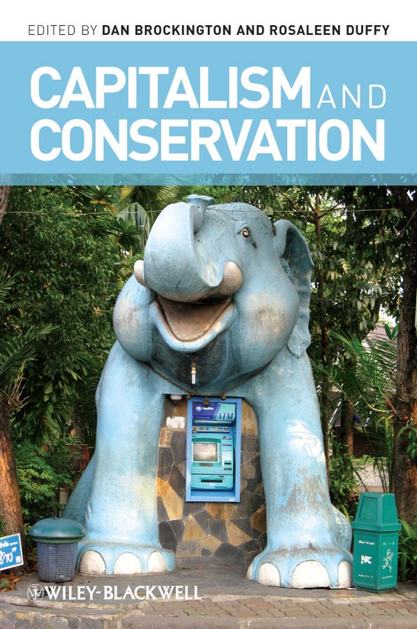 Capitalism and Conservation by Dan Brockington, Rosaleen Duffy