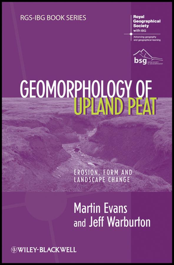 Geomorphology of Upland Peat by Jeff Warburton, Martin Evans