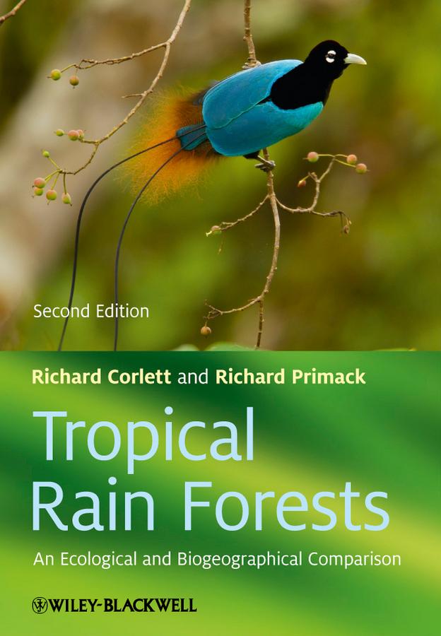 Tropical Rain Forests by Richard B. Primack, Richard T. Corlett